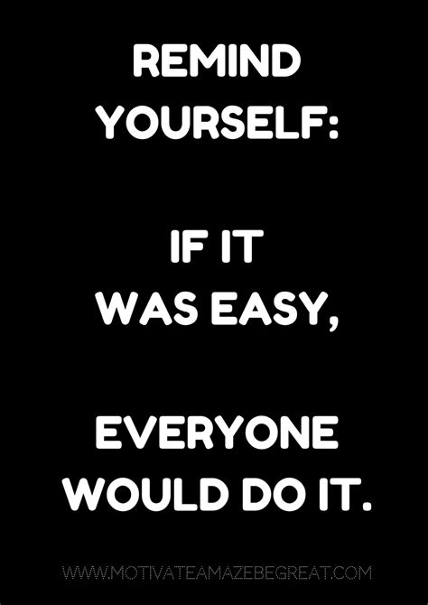 If It Was Easy Everyone Would Do It Quote Amazon Com Motivational