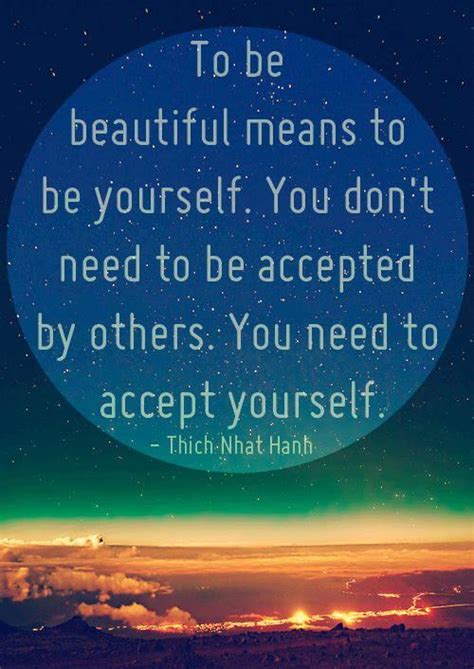 To Be Beautiful Means To Be Yourself Thich Nhat Hanh 500×706