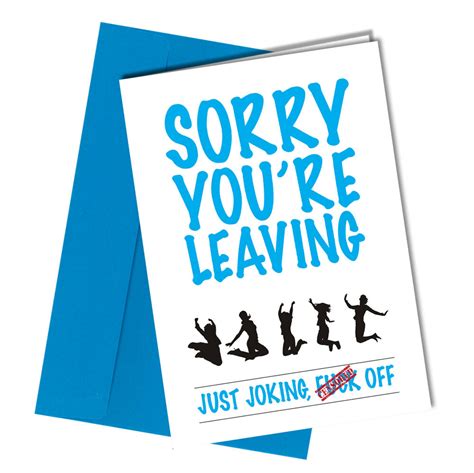 Well farewells don't always need to be dull, especially if you're giving your last hug to your best friends! #11 SORRY YOUR LEAVING CARD ADULT OFFICE WORK HUMOUR Funny ...