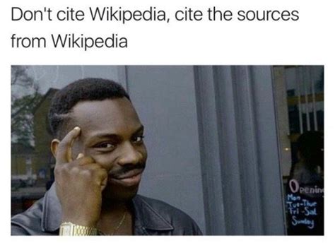 Protip Dont Cite Wikipedia Roll Safe Know Your Meme