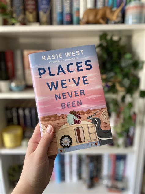 Places Weve Never Been By Kasie West Review