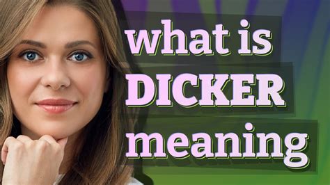 Dicker Meaning Of Dicker Youtube