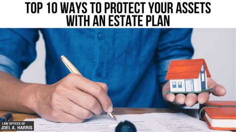 Top 10 Ways To Protect Your Assets With An Estate Plan Law Offices Of