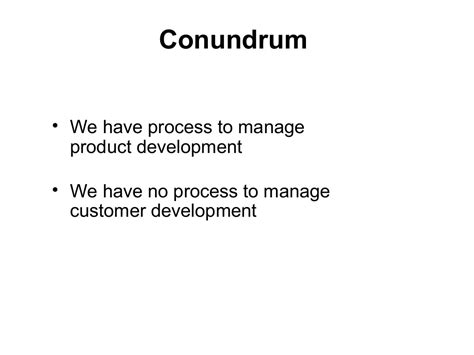 Conundrum • We have process