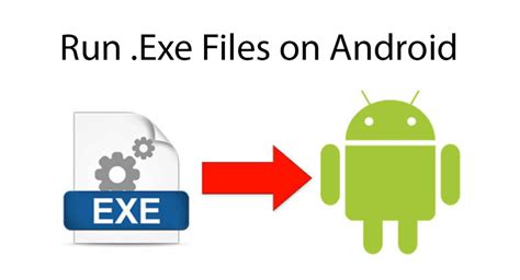 How To Run Exe Files On Android 2022 Edition Safe Tricks