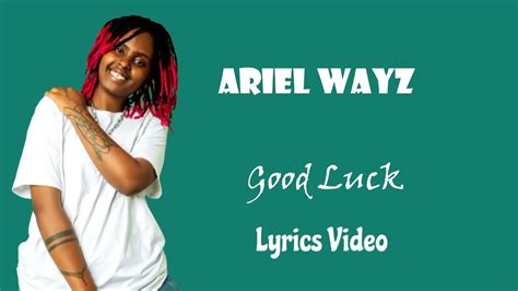 Ariel Wayz Good Luck Official Video Lyrics Youtube