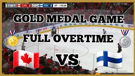Iihf World Juniors 2022 Canada Vs Finland Gold Medal Game Full