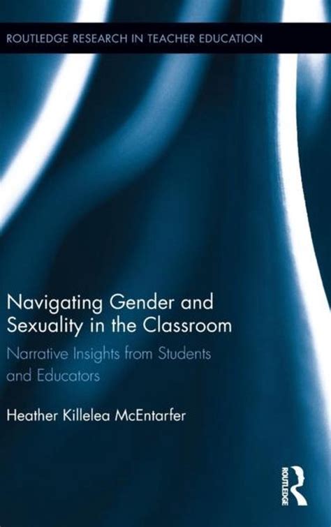 Navigating Gender And Sexuality In The Classroom 9781138816237 Heather Killelea