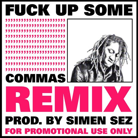 Fuck Up Some Commas Simen Sez Remix By Simen Sez Free Download On