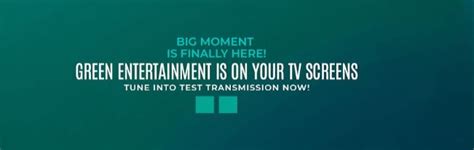 Green Entertainment Is Now On Television Screens With Its Test
