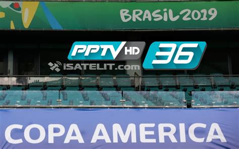 Bagaimana televisi disiarkan ke rumah anda. PPTV HD 36 Siarkan Copa America 2019 | FORSATER.com