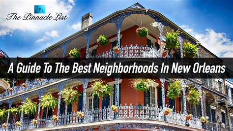 A Guide To The Best Neighborhoods In New Orleans The Pinnacle List