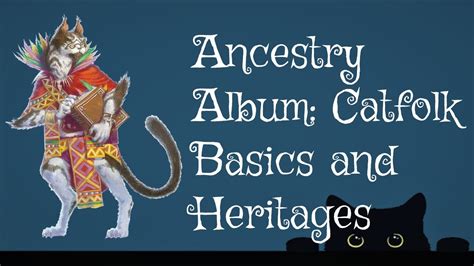 Ancestry Album Catfolk Basics And Heritages Youtube