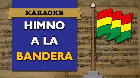 Karaoke Himno A La Bandera Himnos De Bolivia Youtube
