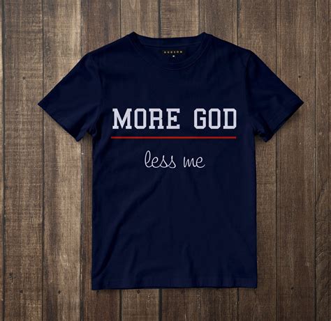 More God Less Me Christian T Shirt Men S Shirt Quote Shirt