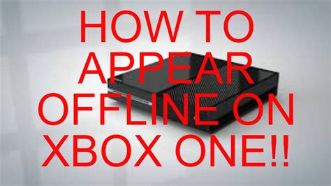 How To Appear Offline On Xbox One Easy To Do Youtube