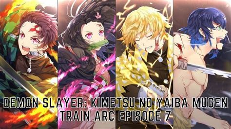 Demon Slayer Kimetsu No Yaiba Mugen Train Arc Episode 7 Release Date