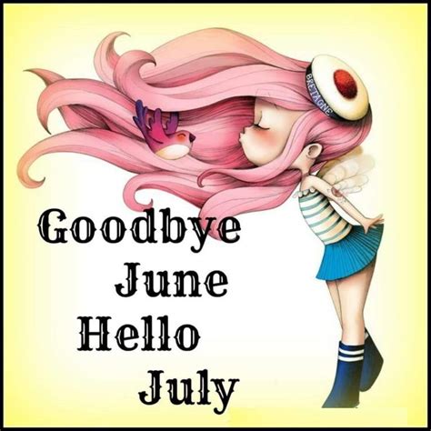 Goodbye June Hello July Beautiful Images And Inspirational Quotes
