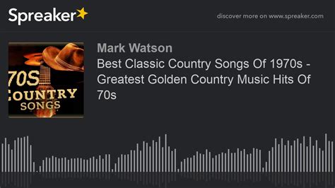 Best Classic Country Songs Of 1970s Greatest Golden Country Music