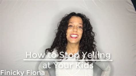 How To Stop Yelling At Your Kids Youtube