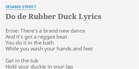 Do De Rubber Duck Lyrics By Sesame Street Ernie Theres A Brand