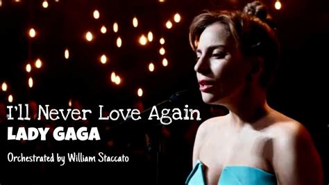 Lady Gaga I Ll Never Love Again Orchestral Version Youtube
