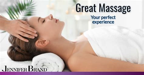 Great Massage Discover Your Perfect Experience Jennifer Brand Spa