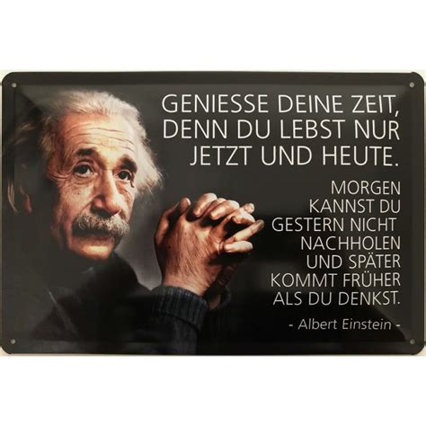 Einstein Spruch: Genieße Deine Zeit, denn du lebst nur jetzt und heute