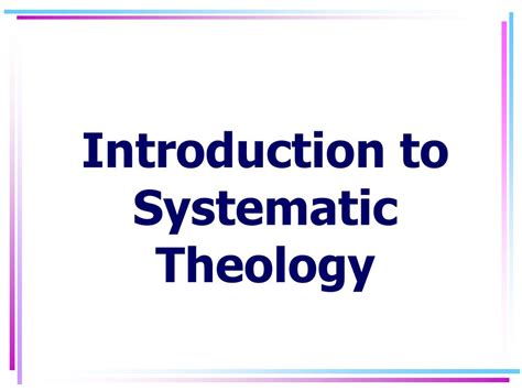 Ppt Introduction To Systematic Theology Powerpoint Presentation Free