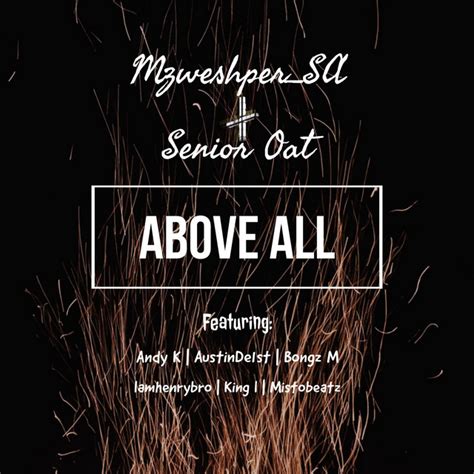 Above All Album By Senior Oat Mzweshpersa Spotify