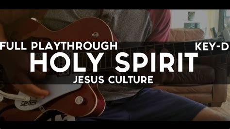 Holy Spirit Jesus Culture Full Lead Electric Guitar Playthrough
