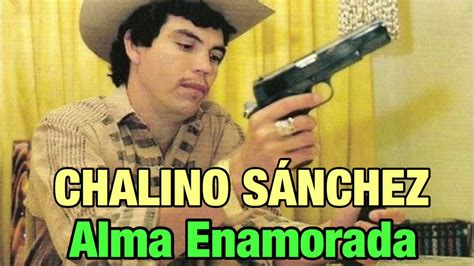 Chalino Sanchez Alma Enamorada Canción Youtube