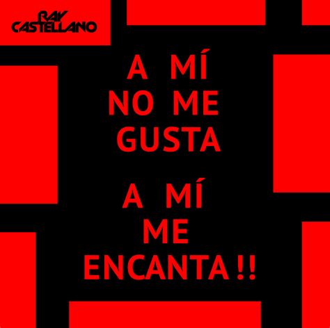 A Mí No Me Gusta A Mí Me Encanta By Ray Castellano Free Download