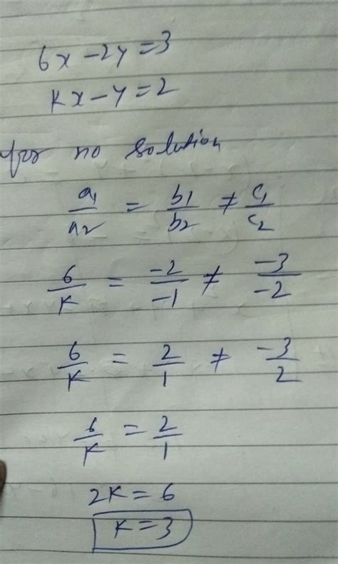 if the system of equations 6x 2y 3 and kx y 2 has no solution then find the value of k