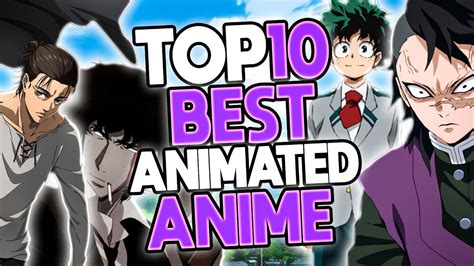 Top 10 Best Animated Anime Youtube