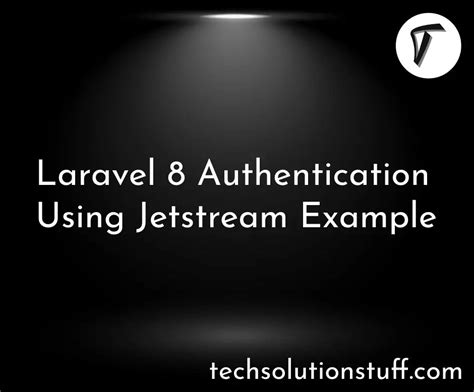 Laravel Authentication Using Jetstream Example Tech Tutorial Hot Sex