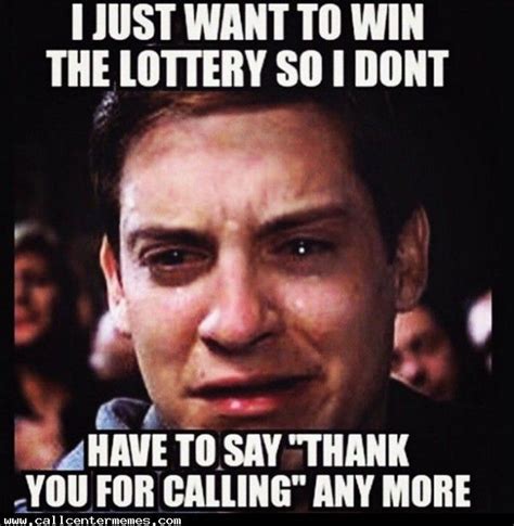 I Just Want To Win The Lottery Call Center Humor Work Humor Call