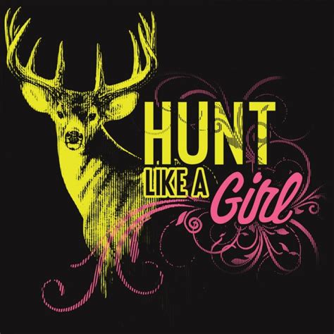 Hunt Like A Girl Deer Hunting Quote Country Girl Quote Hunter Shop