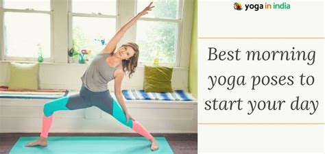 Some Yoga Poses To Wake P Energize And Start Up Your Day