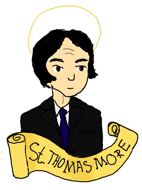 Modern Saints | St. Thomas More. patron of lawyers, statesmen, and