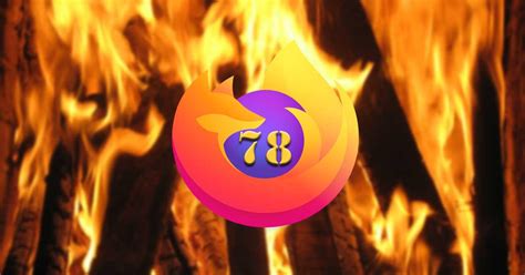 Firefox 78 Principales Novedades Y Cómo Descargarlo