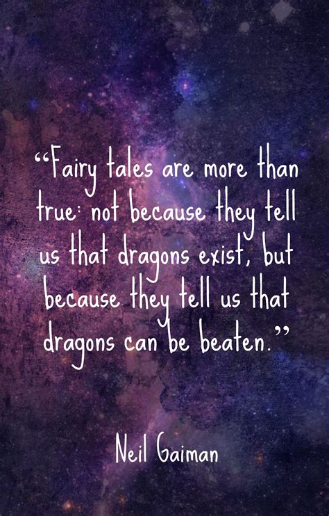 Fairy Tales Are More Than True Not Because They Tell Us That Dragons