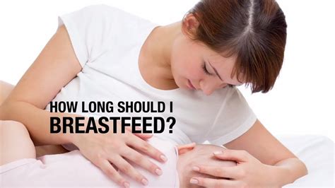 How Long Should I Breastfeed YouTube