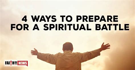 4 Ways To Prepare For A Spiritual Battle Faith In The News