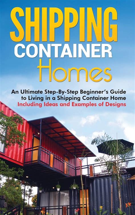 Buy Shipping Container Homes An Ultimate Step By Step Beginners Guide