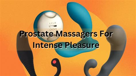 Best Prostate Massagers For Powerfull P Spot Orgasm