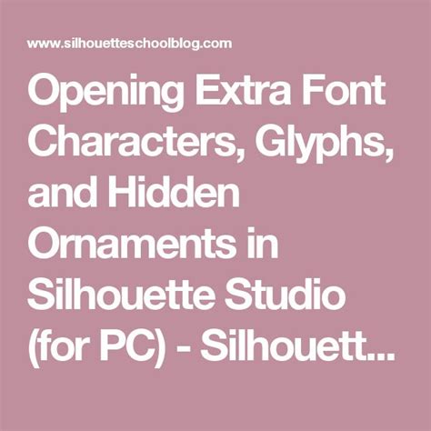 Opening Extra Font Characters Glyphs And Hidden Ornaments In Silhouette Studio For PC