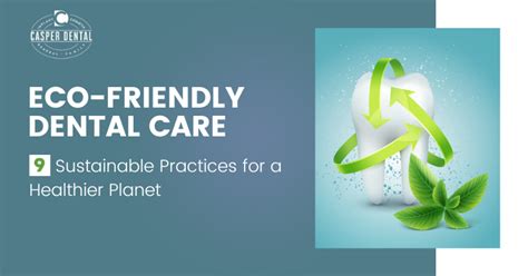 Eco Friendly Dental Care Sustainable Practices For A Healthier Planet