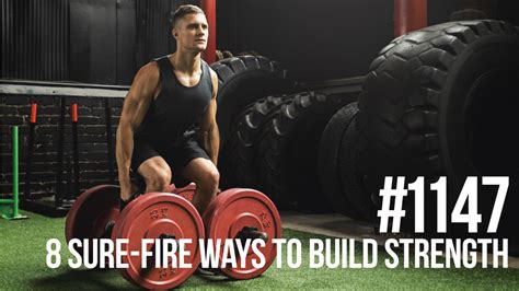 1147 Eight Sure Fire Ways To Build Strength Mind Pump Media