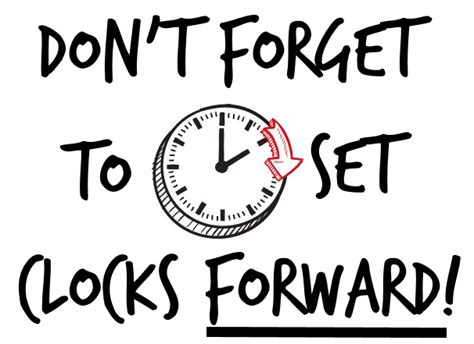 Dont Forget Daylight Savings Clocks Go Forward 1 Hour Today